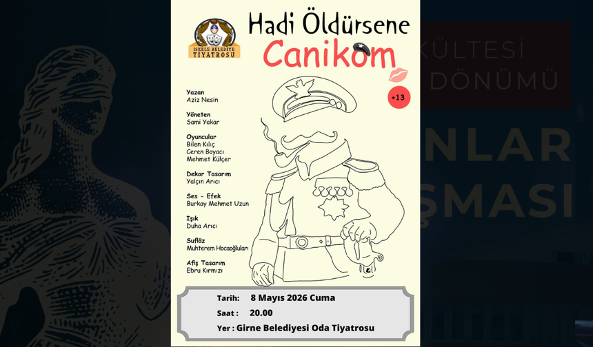 “Hadi Öldürsene Canikom” Girne’de izleyiciyle buluşuyor