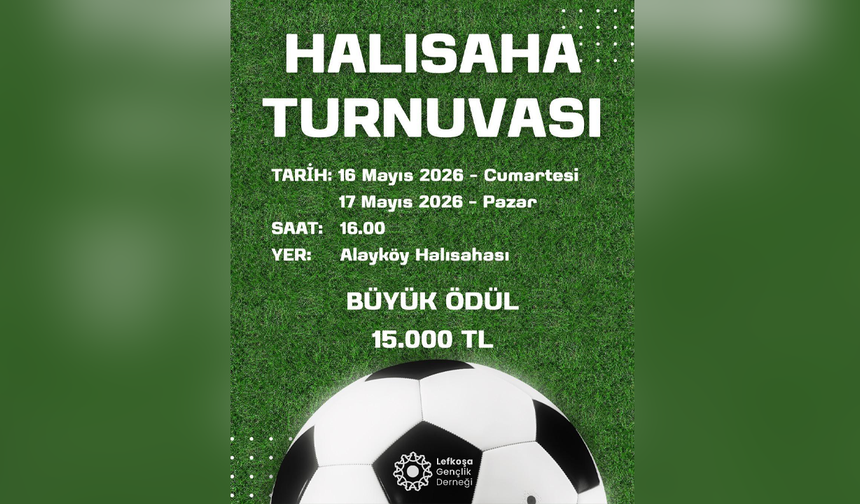 Lefkoşa Gençlik Derneği’nin halı saha turnuvası 16-17 Mayıs’ta yapılacak