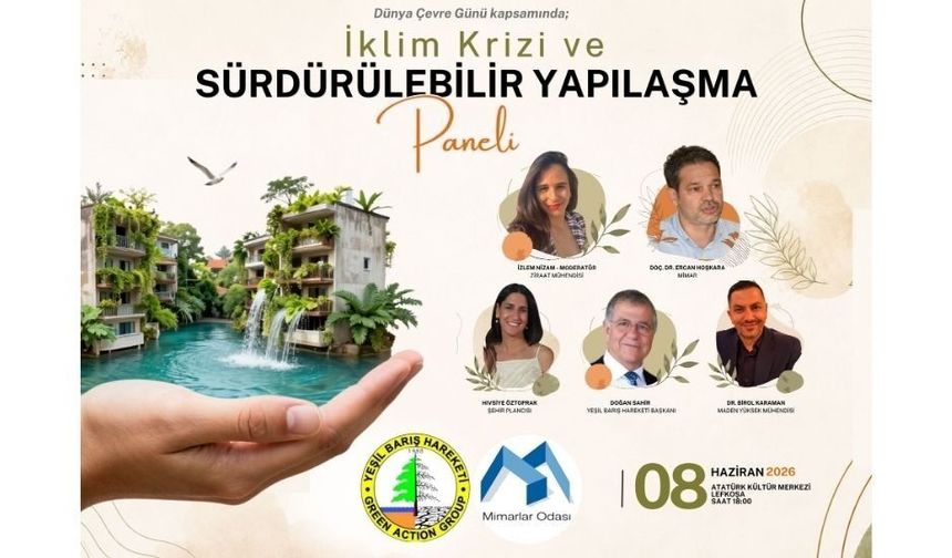 “İklim Krizi ve Sürdürülebilir Yapılaşma” paneli 8 Haziran’da düzenleniyor