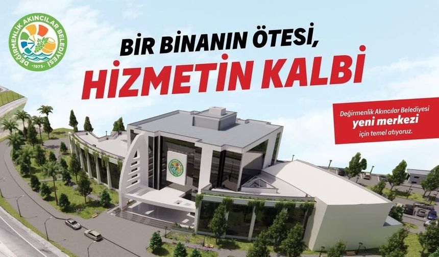 Değirmenlik Akıncılar Belediyesi yeni hizmet binasının temeli 18 Haziran’da atılıyor