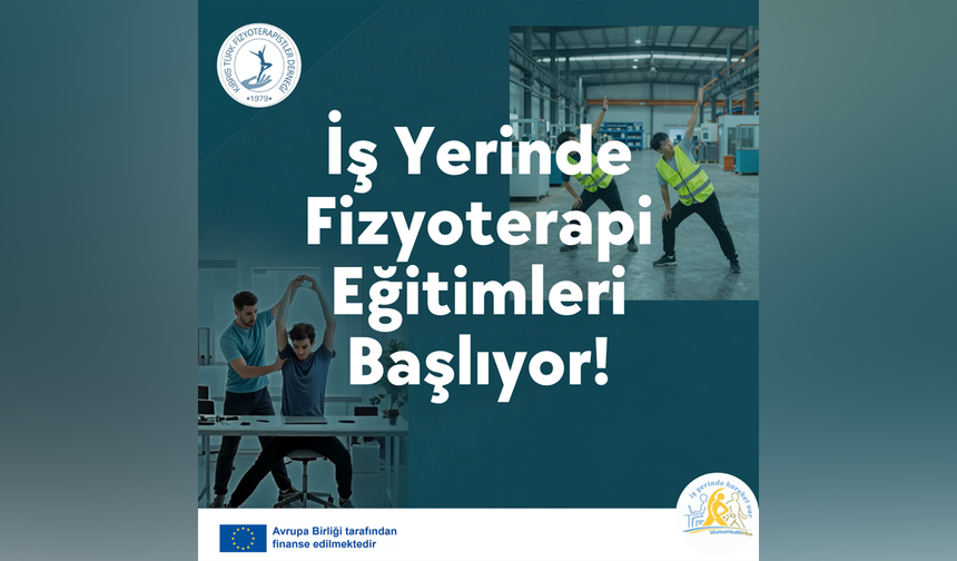 Ücretsiz sunulacak "İş Yerinde Fizyoterapi" eğitimleri başlıyor