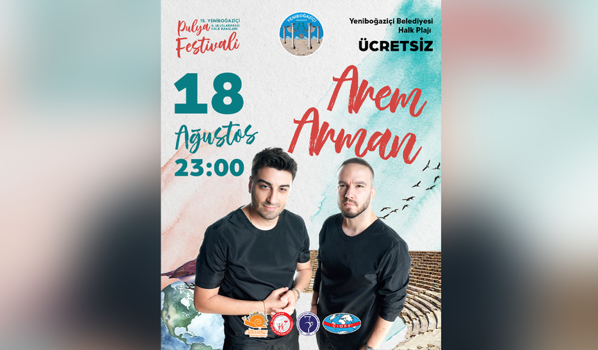 Yeniboğaziçi Pulya Festivali'nde, Arem & Arman sahne alacak