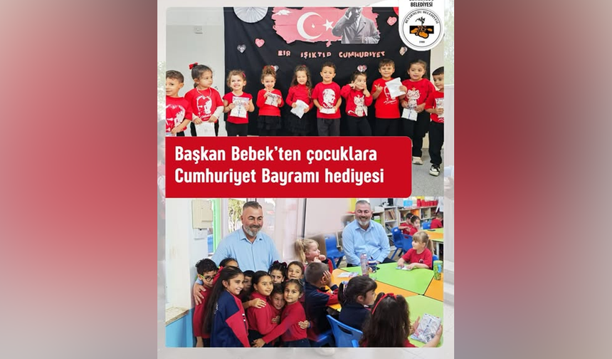 BAŞKAN BEBEK’TEN ÇOCUKLARA CUMHURİYET BAYRAMI HEDİYESİ